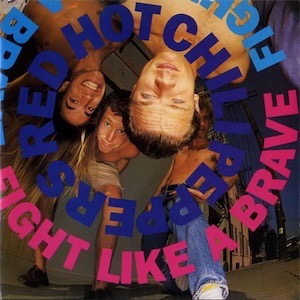 Fight Like a Brave - Red Hot Chilli Peppers