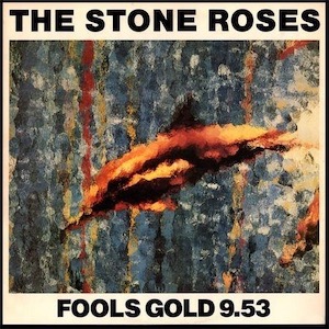 Fools Gold - The Stone Roses