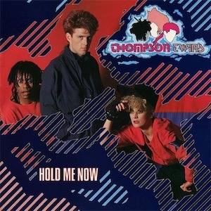 The Thompson Twins -  Hold me now