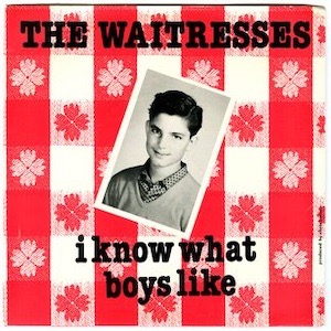 The Waitresses - I Know What Boys Like