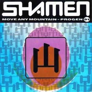 Shamen -  Move any Mountain