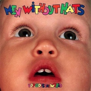 Men Without Hats - Pop Goes The World