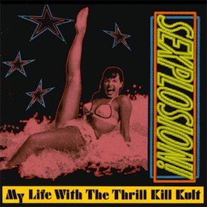 My Life With The Thrill Kill Cult - Sex on Wheels